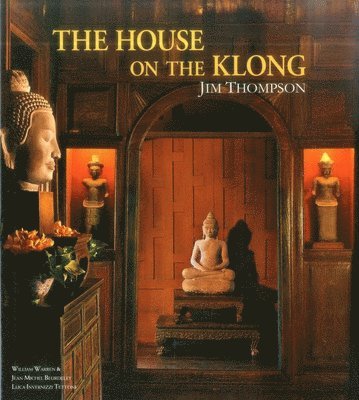 The House on the Klong: Jim Thompson