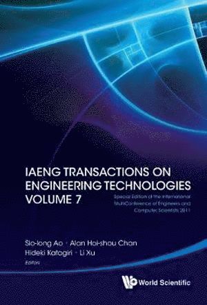 AO SIO-IONG, Ao Sio-Iong, Sio-iong Ao, Alan Hoi-shou Chan, Hideki Katagiri, Li Xu, Hong Kong) Ao, Sio-iong (Int'l Assoc Of Engineers, Hong Kong) Chan, Alan Hoi-shou (City Univ Of Hong Kong, Japan) Katagiri, Hideki (Kanagawa Univ, China) Xu, Li (Zhejiang Univ, Sio-Iong Ao, Alan Hoi-Shou Chan - Iaeng Transactions On Engineering Technologies Volume 7 - Special Edition Of The International Multiconference Of Engineers And Computer Scientists 2011, Inbunden