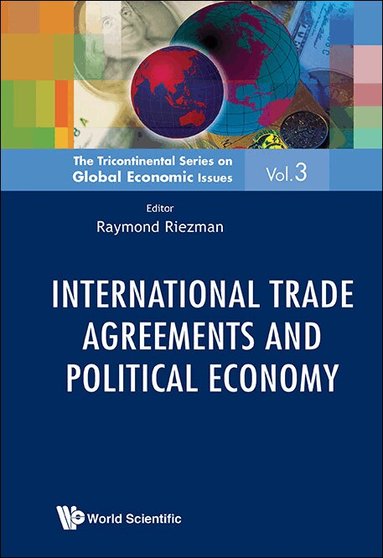Riezman Raymond, Raymond Riezman - INTERNATIONAL TRADE AGREEMENTS AND POLITICAL ECONOMY, Inbunden