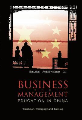 bokomslag Business And Management Education In China: Transition, Pedagogy And Training