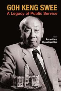 bokomslag Goh Keng Swee: A Legacy Of Public Service