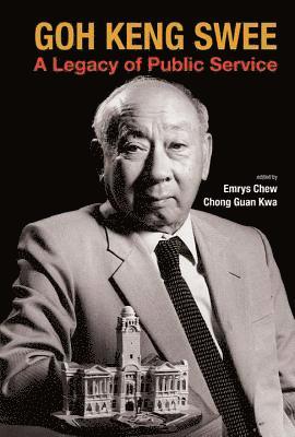 Goh Keng Swee: A Legacy Of Public Service 1