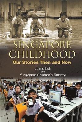 Singapore Childhood: Our Stories Then And Now 1