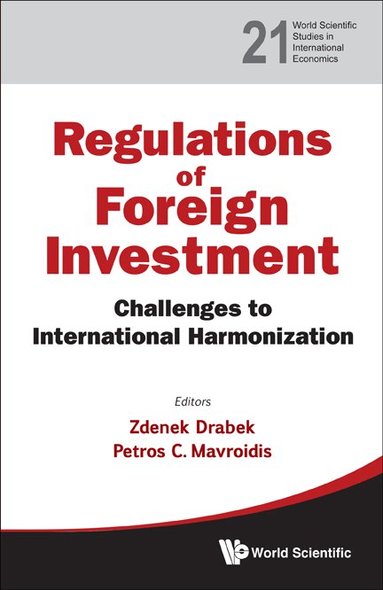 Drabek Zdenek, Zdenek Drabek, Petros Mavroidis - REGULATION OF FOREIGN INVESTMENT: CHALLENGES TO INTERNATIONAL HARMONIZATION, Inbunden