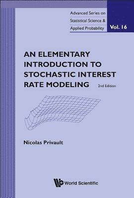 Elementary Introduction To Stochastic Interest Rate Modeling, An (2nd Edition) 1