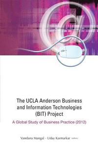 bokomslag Ucla Anderson Business And Information Technologies (Bit) Project, The: A Global Study Of Business Practice (2012)