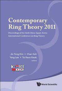 bokomslag Contemporary Ring Theory 2011 - Proceedings Of The Sixth China-japan-korea International Conference On Ring Theory