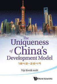 bokomslag Uniqueness Of China's Development Model, The: 1842-2049