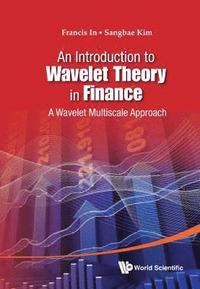 bokomslag Introduction To Wavelet Theory In Finance, An: A Wavelet Multiscale Approach