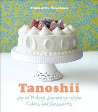 bokomslag Tanoshii: The Joy of Japanese Style Cakes & Desserts