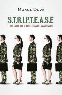 bokomslag S.T.R.I.P.T.E.A.S.E : The Art of Corporate Warfare