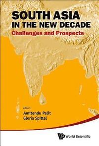 bokomslag South Asia In The New Decade: Challenges And Prospects