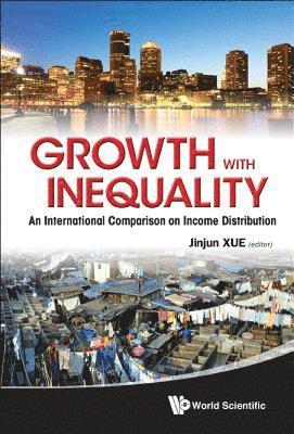 XUE JINJUN, Xue Jinjun, Jinjun Xue - Growth With Inequality: An International Comparison On Income Distribution, Inbunden