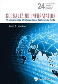 bokomslag Globalizing Information: The Economics Of International Technology Trade