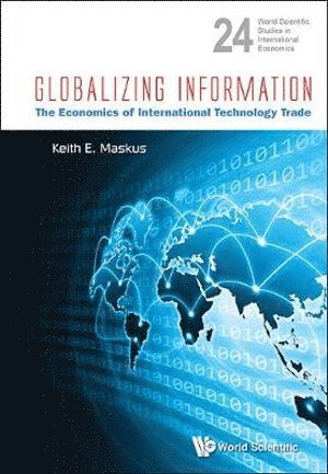 Keith E Maskus, Usa) Maskus, Keith E (Univ Of Colorado Boulder, Keith E. Maskus, MASKUS KEITH E, Maskus Keith E - Globalizing Information: The Economics Of International Technology Trade, Inbunden