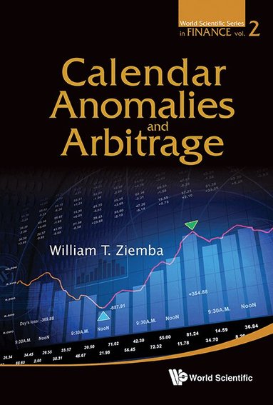 William T Ziemba - CALENDAR ANOMALIES AND ARBITRAGE, Inbunden