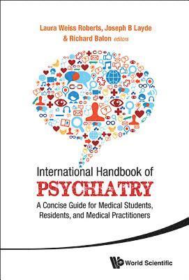 International Handbook Of Psychiatry: A Concise Guide For Medical Students, Residents, And Medical Practitioners 1