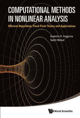 bokomslag Computational Methods In Nonlinear Analysis: Efficient Algorithms, Fixed Point Theory And Applications