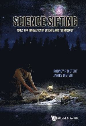 Janice M Dietert, Rodney R Dietert, Usa) Dietert, Janice M (Performance Plus Consulting, Usa) Dietert, Rodney R (Cornell Univ, Janice M. Dietert, Rodney R. Dietert, DIETERT RODNEY R, Dietert Rodney R - Science Sifting: Tools For Innovation In Science And Technology, Inbunden