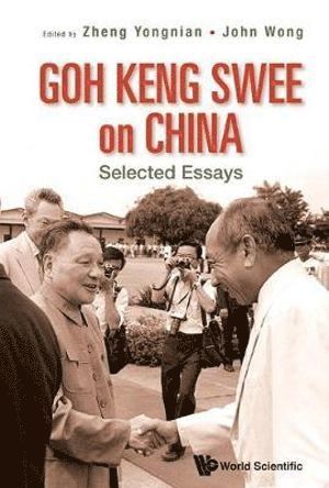 ZHENG YONGNIAN, Zheng Yongnian, John Wong, Yongnian Zheng, S'pore) Wong, John (Eai, Nus, China) Zheng, Yongnian (The Chinese Univ Of Hong Kong, Shenzhen - Goh Keng Swee On China: Selected Essays, Inbunden