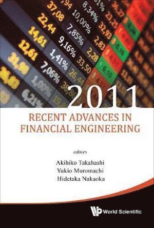 TAKAHASHI AKIHIKO, Takahashi Akihiko, Akihiko Takahashi, Yukio Muromachi, Hidetaka Nakaoka, Japan) Takahashi, Akihiko (The Univ Of Tokyo, Japan) Muromachi, Yukio (Tokyo Metropolitan Univ, Japan) Nakaoka, Hidetaka (Tokyo Metropolitan Univ - Recent Advances In Financial Engineering 2011 - Proceedings Of The International Workshop On Finance 2011, Inbunden