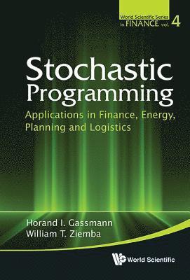 Stochastic Programming: Applications In Finance, Energy, Planning And Logistics 1