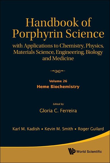 FERREIRA GLORIA C, Gloria C. Ferreira - HANDBOOK OF PORPHYRIN SCIENCE: WITH APPLICATIONS TO CHEMISTRY, PHYSICS, MATERIALS SCIENCE, ENGINEERING, BIOLOGY AND MEDICINE - VOLUME 26: HEME BIOCHEMISTRY, Inbunden