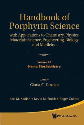 FERREIRA GLORIA C, Gloria C Ferreira, Gloria C. Ferreira - Handbook Of Porphyrin Science: With Applications To Chemistry, Physics, Materials Science, Engineering, Biology And Medicine - Volume 26: Heme Biochemistry, Inbunden