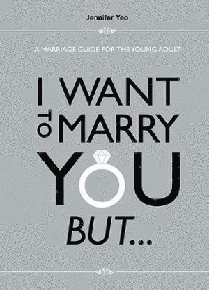 I Want To Marry You But...: A Marriage Guide For The Young Adult 1