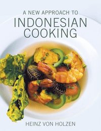 bokomslag A New Approach to Indonesian Cooking