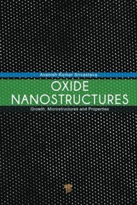 Avanish Kumar Srivastava - Oxide Nanostructures, Inbunden