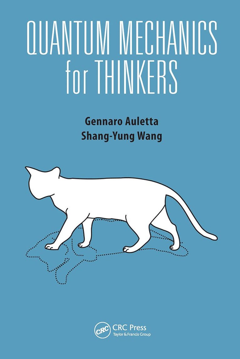 Gennaro Auletta, Shang-Yung Wang - Quantum Mechanics for Thinkers, Inbunden