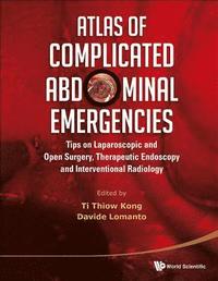 bokomslag Atlas Of Complicated Abdominal Emergencies: Tips On Laparoscopic And Open Surgery, Therapeutic Endoscopy And Interventional Radiology (With Dvd-rom)