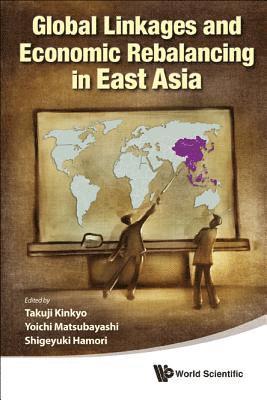 bokomslag Global Linkages And Economic Rebalancing In East Asia