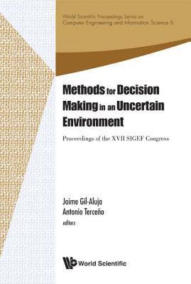 Methods For Decision Making In An Uncertain Environment - Proceedings Of The Xvii Sigef Congress 1