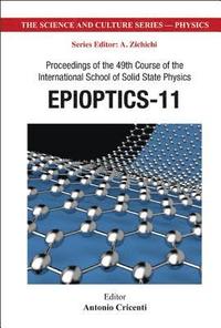 bokomslag Epioptics-11 - Proceedings Of The 49th Course Of The International School Of Solid State Physics