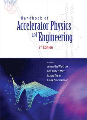 CHAO ALEXANDER WU, Alexander Wu Chao, Maury Tigner, Frank Zimmermann, Karl-hubert Mess, Usa) Chao, Alexander Wu (Slac National Accelerator Lab, Usa) Tigner, Maury (Cornell Univ, Switzerland) Zimmermann, Frank (Cern, Switzerland) Mess, Karl-hubert (Cern, Karl-Hubert Mess - Handbook Of Accelerator Physics And Engineering (2nd Edition), Häftad
