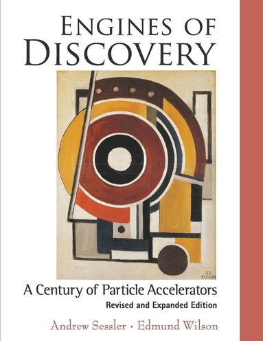 bokomslag Engines Of Discovery: A Century Of Particle Accelerators (Revised And Expanded Edition)