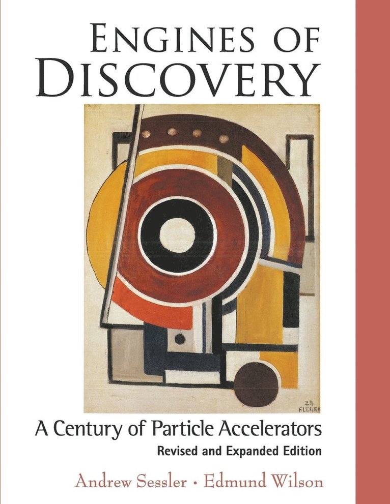 Engines Of Discovery: A Century Of Particle Accelerators (Revised And Expanded Edition) 1