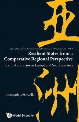 Resilient States From A Comparative Regional Perspective: Central And Eastern Europe And Southeast Asia 1