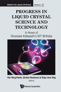 bokomslag Progress In Liquid Crystal (Lc) Science And Technology: In Honor Of Kobayashi's 80th Birthday