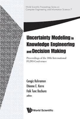 KAHRAMAN CENGIZ, Cengiz Kahraman, Faik Tunc Bozbura, Etienne E Kerre, Turkey) Kahraman, Cengiz (Istanbul Technical Univ, Turkey) Bozbura, Faik Tunc (Bahcesehir Univ, Belgium) Kerre, Etienne E (Ghent Univ - Uncertainty Modeling In Knowledge Engineering And Decision Making - Proceedings Of The 10th International Flins Conference, Inbunden