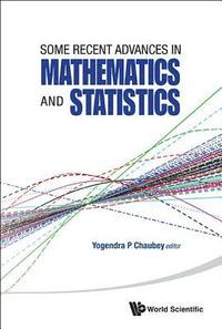 bokomslag Some Recent Advances In Mathematics And Statistics - Proceedings Of Statistics 2011 Canada/imst 2011-fim Xx