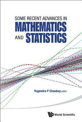 CHAUBEY YOGENDRA P, Chaubey Yogendra P, Yogendra P Chaubey, Canada) Chaubey, Yogendra P (Concordia Univ, Yogendra P. Chaubey - Some Recent Advances In Mathematics And Statistics - Proceedings Of Statistics 2011 Canada/imst 2011-fim Xx, Inbunden