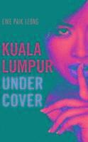bokomslag KUALA LUMPUR UNDERCOVER