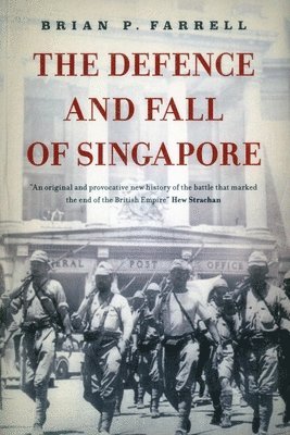 Brian Farrell, Brian P. Farrell - Defence and Fall of Singapore, Häftad