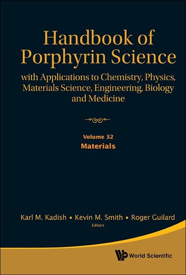 KADISH KARL M, Karl M Kadish, Kevin M Smith, Roger Guilard - HANDBOOK OF PORPHYRIN SCIENCE: WITH APPLICATIONS TO CHEMISTRY, PHYSICS, MATERIALS SCIENCE, ENGINEERING, BIOLOGY AND MEDICINE - VOLUME 32: MATERIALS, Inbunden