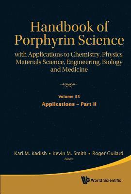 Handbook Of Porphyrin Science: With Applications To Chemistry, Physics, Materials Science, Engineering, Biology And Medicine - Volume 33: Applications - Part Ii