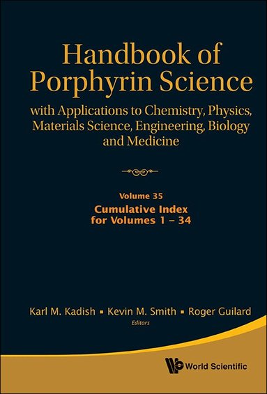 KADISH KARL M, Karl M Kadish, Kevin M Smith, Roger Guilard - HANDBOOK OF PORPHYRIN SCIENCE: WITH APPLICATIONS TO CHEMISTRY, PHYSICS, MATERIALS SCIENCE, ENGINEERING, BIOLOGY AND MEDICINE - VOLUME 35: CUMULATIVE INDEX FOR VOLUMES 1 - 34, Inbunden