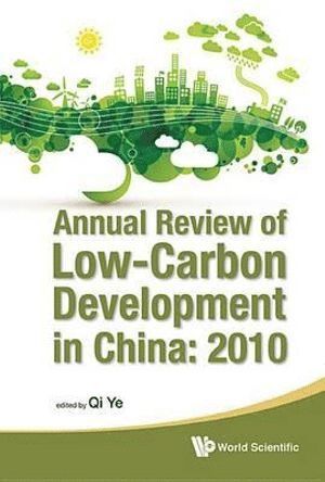 QI YE, Qi Ye, Ye Qi, China) Qi, Ye (Tsinghua Univ - Annual Review Of Low-carbon Development In China: 2010, Häftad